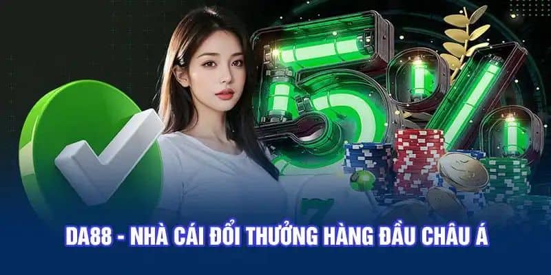 Da88 Khám Phá Nhà Cái Cá Cược Đẳng Cấp Thế Giới 2024