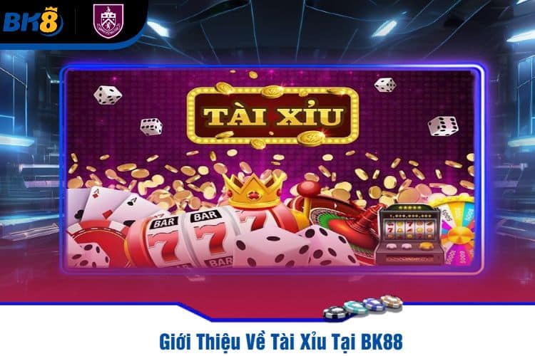 Bí Kíp Chơi Tài Xỉu Tại BK88 Đỉnh Cao Cho Tân Binh